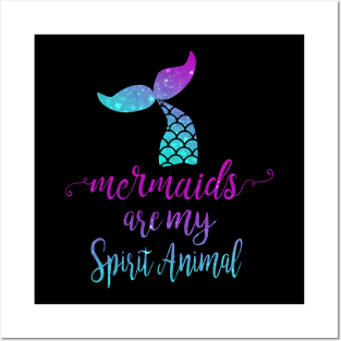 Mermaids are my Spirit Animal Posters and Art